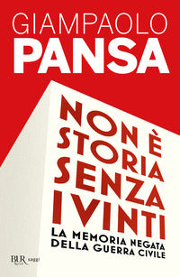 Non e' storia senza i vinti - la memoria negata della guerra civile 