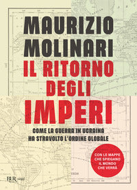 Ritorno degli imperi - come la guerra in ucraina ha stravolto l'ordine globale 