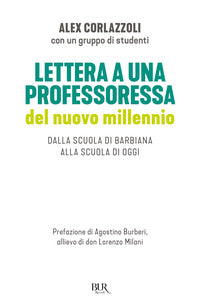 Lettera a una professoressa del nuovo millennio - dalla scuola di barbiana alla scuola di oggi 