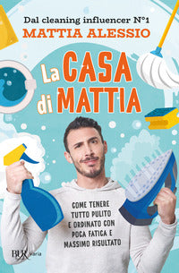 Casa di mattia - come tenere tutto pulito e ordinato con poca fatica e massimo risultato 