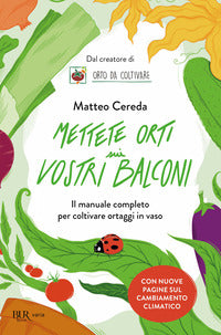 Mettete orti sui vostri balconi - il manuale completo per coltivare ortaggi in vaso 