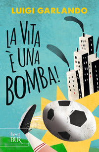 Vita e' una bomba ! 