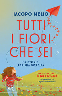 Tutti i fiori che sei - 12 storie per mia sorella 