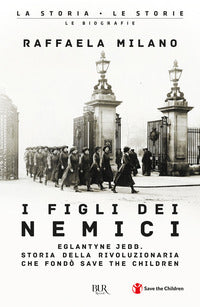 Figli dei nemici - eglantyne jebb storia della rivoluzionaria che fondo' save the children 
