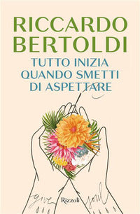 Tutto inizia quando smetti di aspettare 