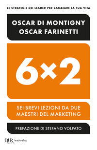 6 x 2 - sei brevi lezioni da due maestri del marketing 