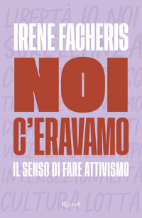 Noi c'eravamo - il senso di fare attivismo 