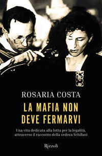 Mafia non deve fermarvi - una vita dedicata alla lotta per la legalita' attraverso il racconto 