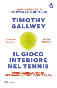 Gioco interiore nel tennis - come usare la mente per raggiungere l'eccellenza 