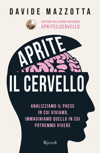 Aprite il cervello - analizziamo il paese in cui viviamo immaginiamo quello in cui potremmo vivere 