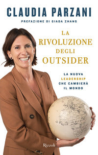Rivoluzione degli outsider - la nuova leadership che cambiera' il mondo 