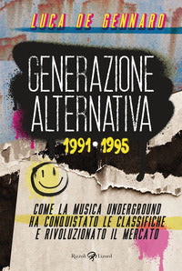 Generazione alternativa 1991 -1995 - come la musica underground ha conquistato le classifiche 