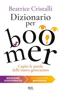 Dizionario per boomer - capire le nuove generazioni 