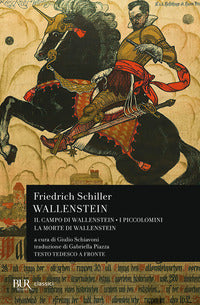 Wallenstein - il campo di wallenstein - i piccolomini - la morte di wallenstein 