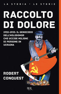 Raccolto di dolore - 1932-1933 il genocidio dell'holodomor che uccise milioni di persone in ucraina 