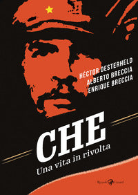 Che - una vita in rivolta 