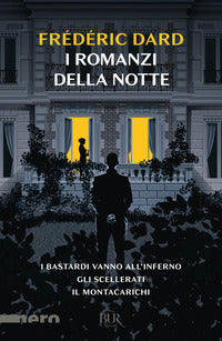 Romanzi della notte - i bastardi vanno all'inferno - gli scellerati - il montacarichi 