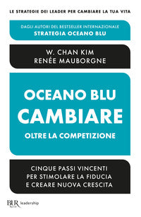 Oceano blu cambiare oltre la competizione - cinque passi vincenti per stimolare 