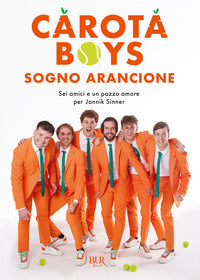 Sogno arancione - sei amici e un pazzo amore per jannik sinner 
