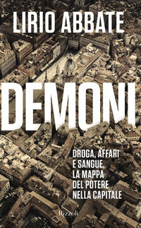 Demoni - droga affari e sangue la mappa del potere nella capitale 