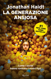 Generazione ansiosa - come i social hanno rovinato i nostri figli 