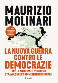 Nuova guerra contro le democrazie - cosi' le autocrazie vogliono stravolgere l'ordine 