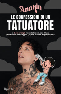 Confessioni di un tatuatore e 34 consigli non richiesti per il tuo prossimo tatuaggio 