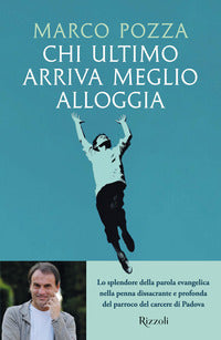 Chi ultimo arriva meglio alloggia 