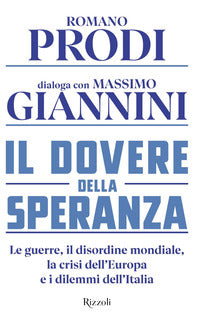 Dovere della speranza - le guerre il disordine mondiale la crisi dell'europa e i dilemmi dell 