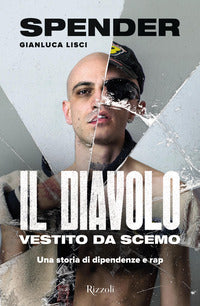 Diavolo vestito da scemo - una storia di dipendenze e rap 
