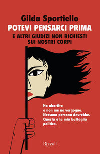 Potevi pensarci prima e altri giudizi non richiesti sui nostri corpi 