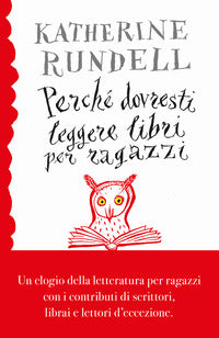 Perche' dovresti leggere libri per ragazzi anche se sei vecchio e saggio 