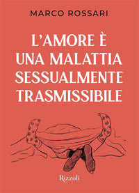 Amore e' una malattia sessualmente trasmissibile 