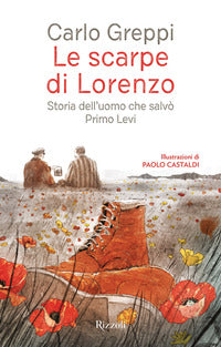 Scarpe di lorenzo - storia dell'uomo che salvo' primo levi 