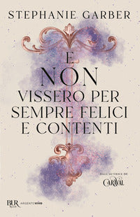 E non vissero per sempre felici e contenti 