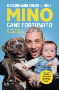 Mino cane fortunato - la mia famiglia raccontata da me 