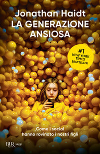 Generazione ansiosa - come i social hanno rovinato i nostri figli 