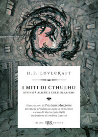 Miti di cthulhu - divinita' aliene e culti blasfemi 