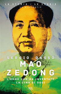 Mao zedong - l'uomo che ha inventato la cina di oggi 