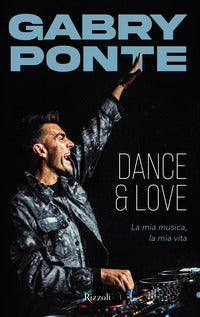 Dance and love - la mia musica la mia vita 