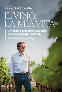 Vino la mia vita - un viaggio sensoriale tra storia tecniche e segreti del vino 