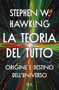 Teoria del tutto - origine e destino dell'universo 