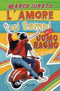 Amore ai tempi dell'uomo ragno - una storia al ritmo degli anni 90 