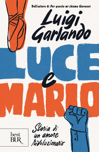 Luce e mario - storia di un amore rivoluzionario 
