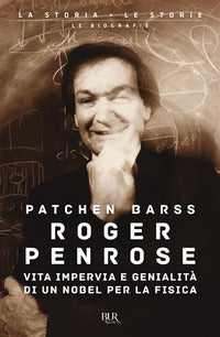 Roger penrose - vita impervia e genialita' di un nobel per la fisica 