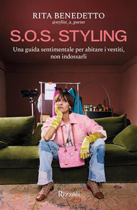 Sos styling - una guida sentimentale per abitare i vestiti non indossarli 
