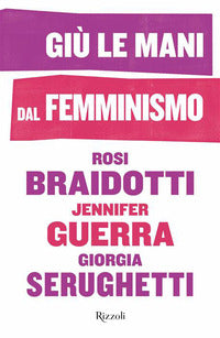 Giu' le mani dal femminismo 