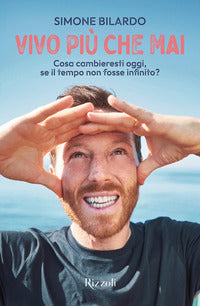 Vivo piu' che mai - cosa cambieresti oggi se il tempo non fosse infinito ? 