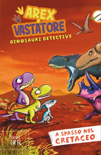 A spasso nel cretaceo - arex e vastatore dinosauri detective 