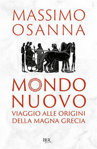 Mondo nuovo - viaggio alle origini della magna grecia 